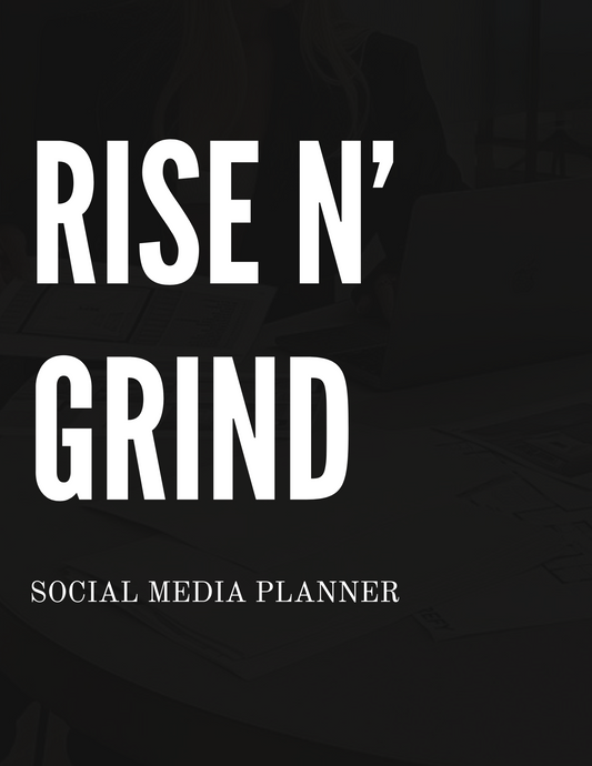 "RISE N GRIND" SOCIAL MEDIA PLANNER